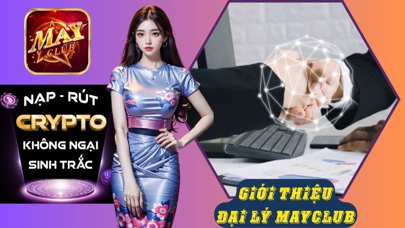 Giới thiệu về chương trình đại lý Mayclub Giới thiệu về chương trình đại lý Mayclub